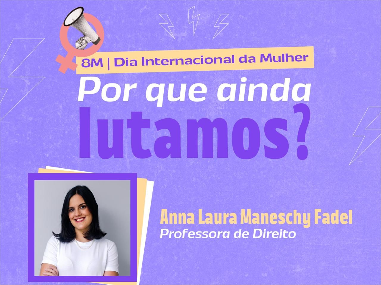 Dia Internacional da Mulher - Por que ainda lutamos?