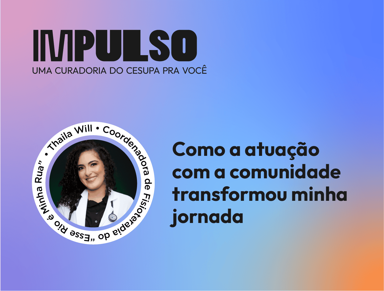 Como a atuação com a comunidade transformou minha jornada