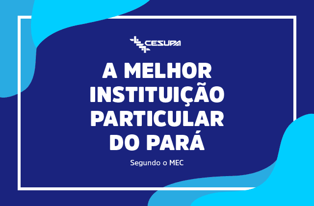 Resultado do IGC coloca o Cesupa em primeiro entre as instituições particulares do Pará