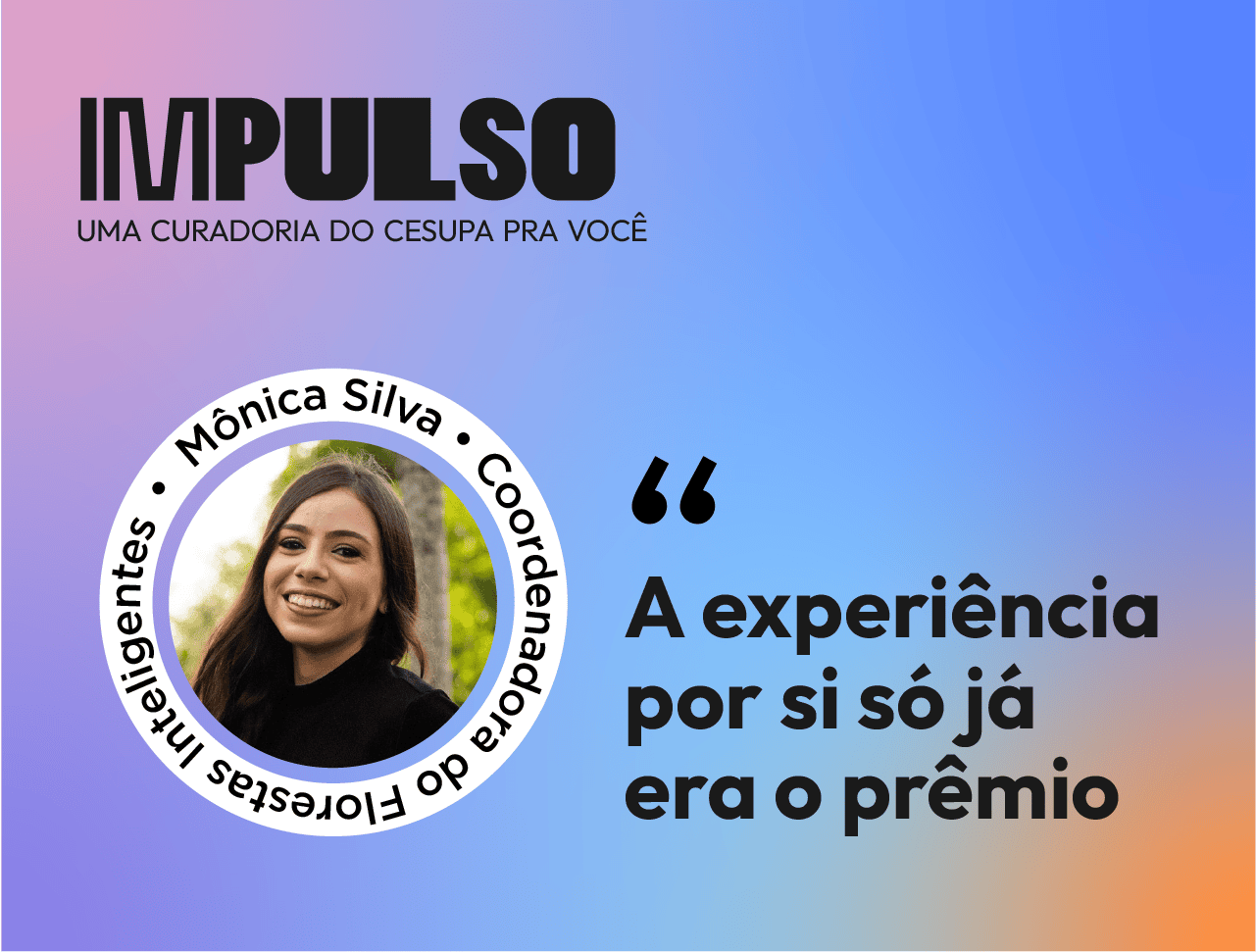 A experiência por si só já era o prêmio